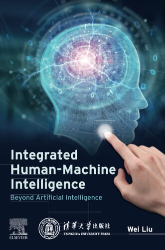 Integrated Human-Machine Intelligence: Beyond Artificial Intelligence