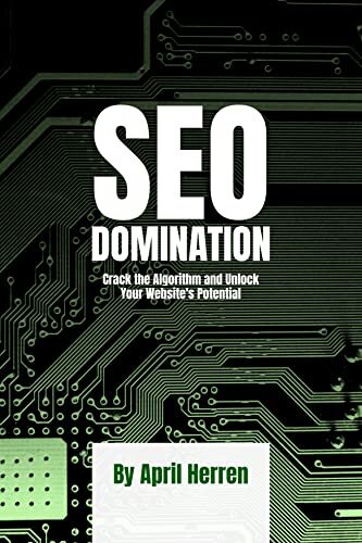 SEO Domination: Crack the Algorithm and Unlock Your Website's Potential
