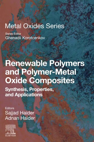 Renewable Polymers and Polymer-Metal Oxide Composites: Synthesis, Properties, and Applications (Metal Oxides)