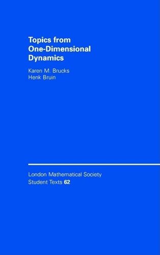Topics from One-Dimensional Dynamics (London Mathematical Society Student Texts, Series Number 62)