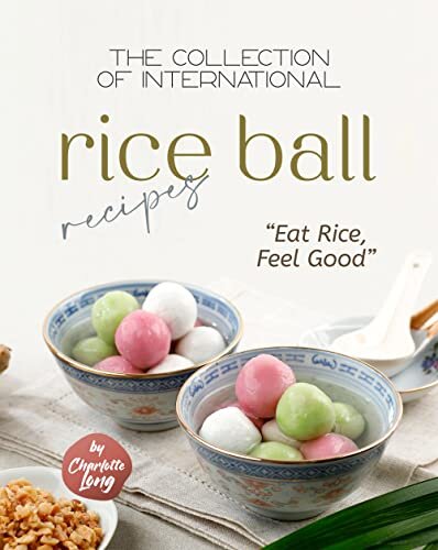The Collection of International Rice Ball Recipes: 