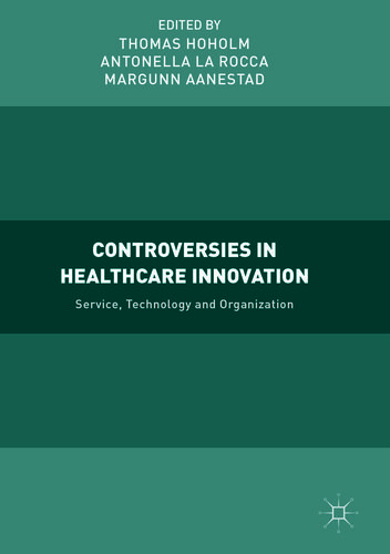 Controversies in Healthcare Innovation: Service, Technology and Organization