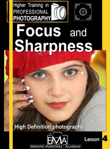 Focus and Sharpness: High Definition photography (Higher Training in PROFESSIONAL PHOTOGRAPHY)