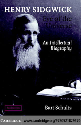 Henry Sidgwick - Eye of the Universe: An Intellectual Biography