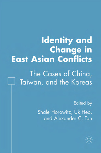 Identity and Change in East Asian Conflicts: The Cases of China, Taiwan, and the Koreas