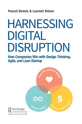 Harnessing Digital Disruption: How Companies Win with Design Thinking, Agile, and Lean Startup