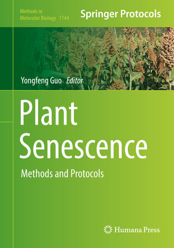 Plant Senescence: Methods and Protocols (Methods in Molecular Biology Book 1744)