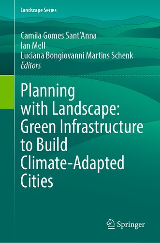 Planning with Landscape: Green Infrastructure to Build Climate-Adapted Cities (Landscape Series Book 35)