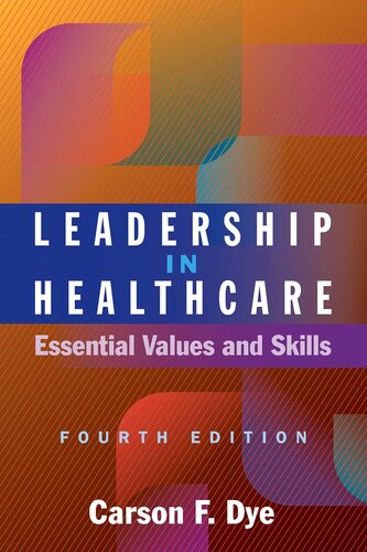 Leadership in Healthcare: Essential Values and Skills, Fourth Edition (Ache Management)