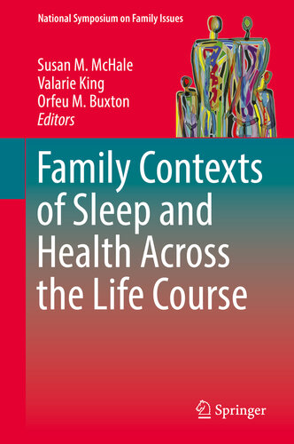 Family Contexts of Sleep and Health Across the Life Course (National Symposium on Family Issues Book 8)