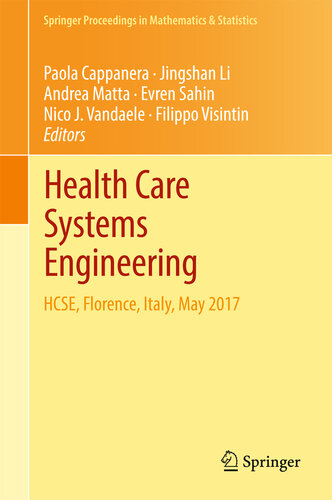Health Care Systems Engineering: HCSE, Florence, Italy, May 2017 (Springer Proceedings in Mathematics & Statistics Book 210)