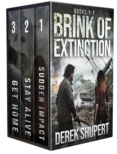 The Complete Brink of Extinction Series (A Post Apocalyptic Survival Thriller, Books 1-3) (End of the World Boxsets)