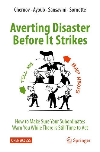 Averting Disaster Before It Strikes: How to Make Sure Your Subordinates Warn You While There is Still Time to Act