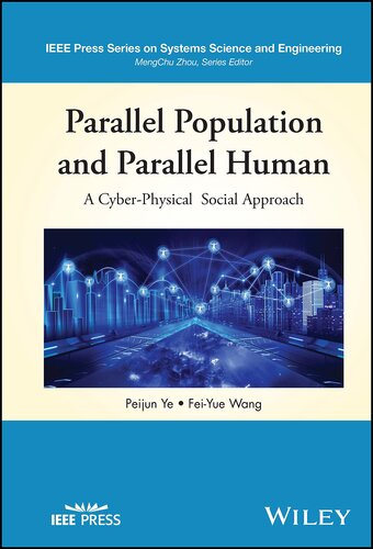 Parallel Population and Parallel Human: A Cyber-Physical Social Approach (IEEE Press Series on Systems Science and Engineering)