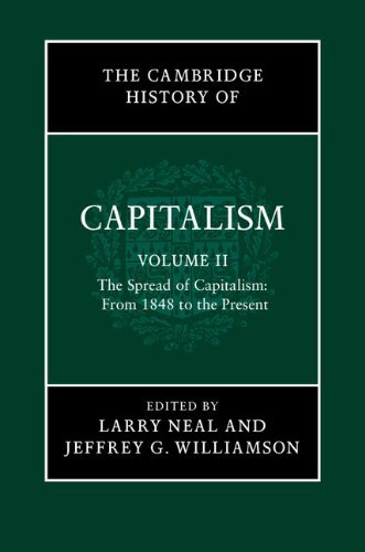 The Cambridge History of Capitalism: Volume 2, The Spread of Capitalism: From 1848 to the Present