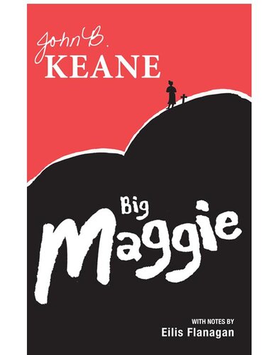 Big Maggie: Schools edition with notes by Eilis Flanagan
