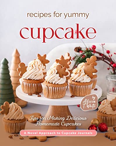 Recipes for Yummy Cupcakes: Tips for Making Delicious Homemade Cupcakes
