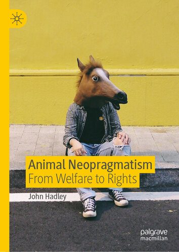 Animal Neopragmatism: From Welfare to Rights