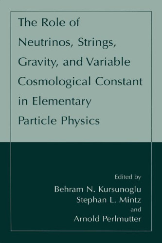 Role of Neutrinos, Strings, Gravity and Variable Cosmological Constant in Elementary Particle Physics