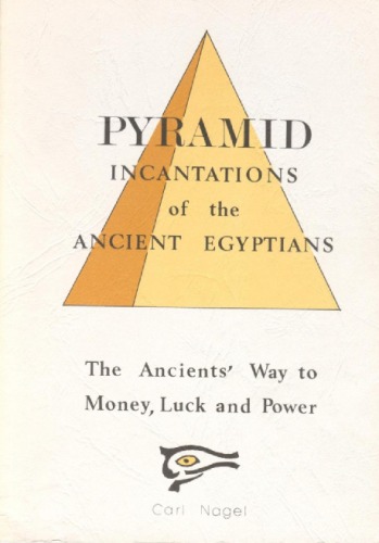 PYRAMID INCANTATIONS OF THE ANCIENT EGYPTIANS