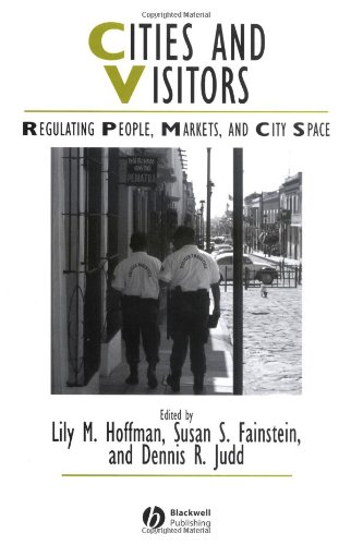 Cities and Visitors: Regulating People, Markets, and City Space (Studies in Urban and Social Change)