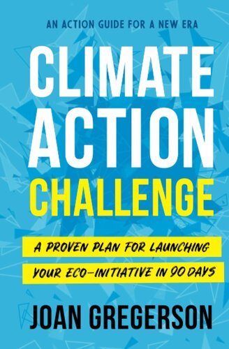 Climate Action Challenge: A Proven Plan for Launching Your Eco-Initiative in 90 Days