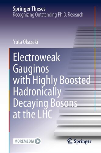Electroweak Gauginos with Highly Boosted Hadronically Decaying Bosons at the LHC (Springer Theses)