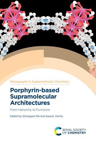 Porphyrin-based Supramolecular Architectures: From Hierarchy to Functions (ISSN)