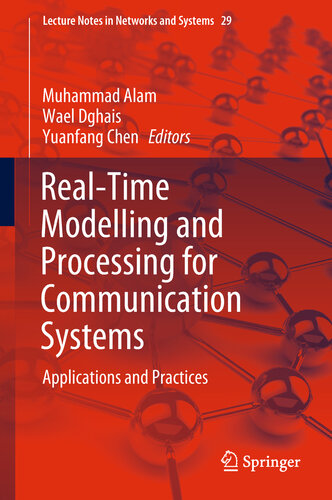 Real-Time Modelling and Processing for Communication Systems: Applications and Practices (Lecture Notes in Networks and Systems Book 29)