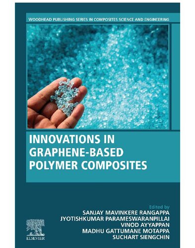 Innovations in Graphene-Based Polymer Composites (Woodhead Publishing Series in Composites Science and Engineering)