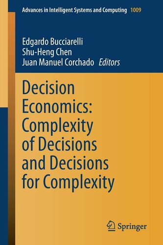 Decision Economics: Complexity of Decisions and Decisions for Complexity (Advances in Intelligent Systems and Computing, 1009)