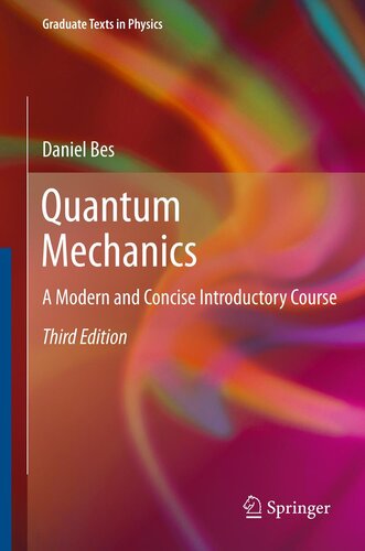 Quantum Mechanics: A Modern and Concise Introductory Course (Graduate Texts in Physics)