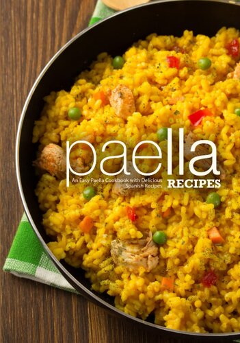Paella Recipes: An Easy Paella Cookbook with Delicious Spanish Recipes (2nd Edition)