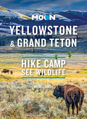 Moon Best of Yellowstone & Grand Teton: Make the Most of One to Three Days in the Parks (Travel Guide)