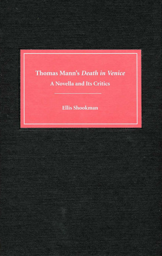 Thomas Mann's Death in Venice: A Novella and Its Critics (Studies in German Literature Linguistics and Culture)