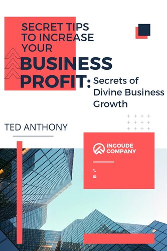 Secret Tips To Increase Your Business Profit: Secrets Of Divine Business Growth