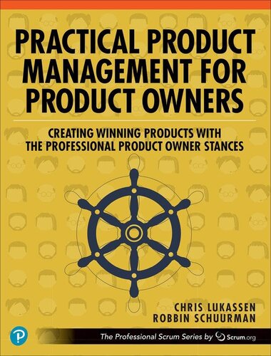 Practical Product Management for Product Owners: Creating Winning Products with the Professional Product Owner Stances (The Professional Scrum Series)