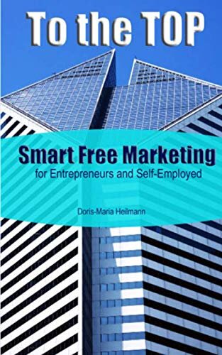 To the TOP With Smart Free Marketing for Entrepreneurs and Self-Employed