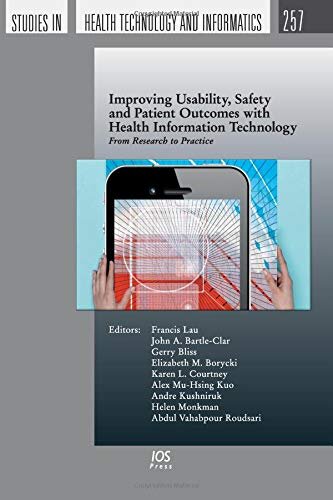 Improving Usability, Safety and Patient Outcomes with Health Information Technology: From Research to Practice (Studies in Health Technology and Informatics)
