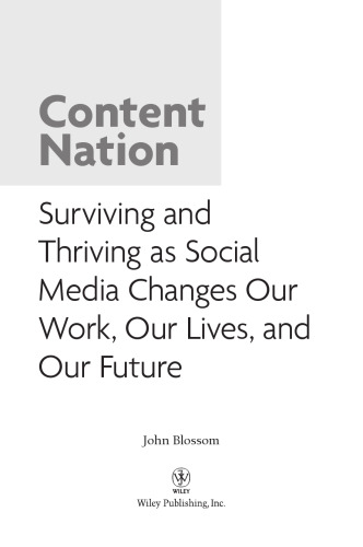 Content Nation: Surviving and Thriving as Social Media Changes Our Work, Our Lives, and Our Future