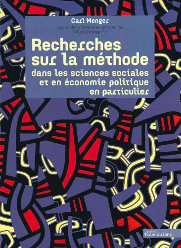 Recherches sur la methode dans les sciences sociales et en economie politique en particulier