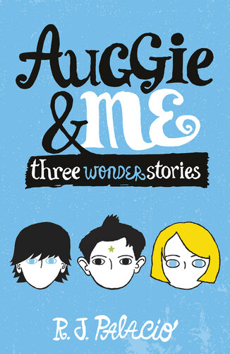 Auggie  Me: Three Wonder Stories
