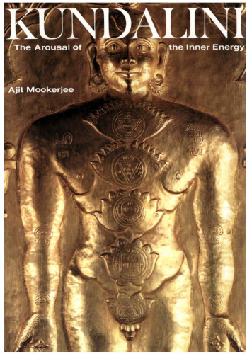 Kundalini: The Arousal of the Inner Energy