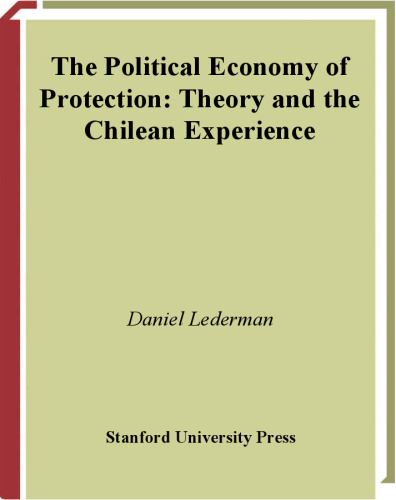 The Political Economy of Protection: Theory and the Chilean Experience (Social Science History)