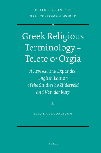 Greek Religious Terminology – Telete and Orgia: A Revised and Expanded English Edition of the Studies by Zijderveld and Van der Burg