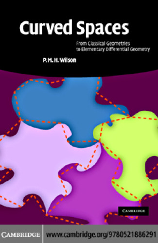 Curved Spaces: From Classical Geometries to Elementary Differential Geometry