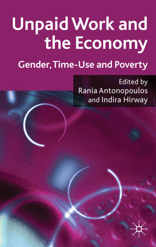Unpaid Work and the Economy: Gender, Time-Use and Poverty in Developing Countries