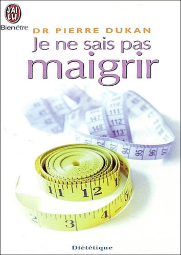 Je Ne Sais Pas Maigrir (French Edition)