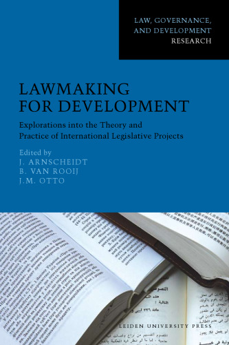 Lawmaking for Development: Explorations into the Theory and Practice of International Legislative Projects (AUP - Law, Governance, and Development Research)