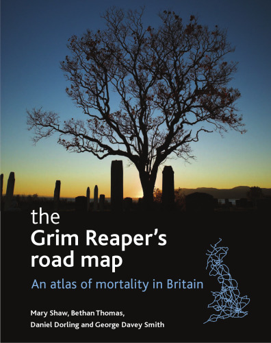 The Grim Reaper's Road Map: An Atlas of Mortality in Britain (Health and Society Series)